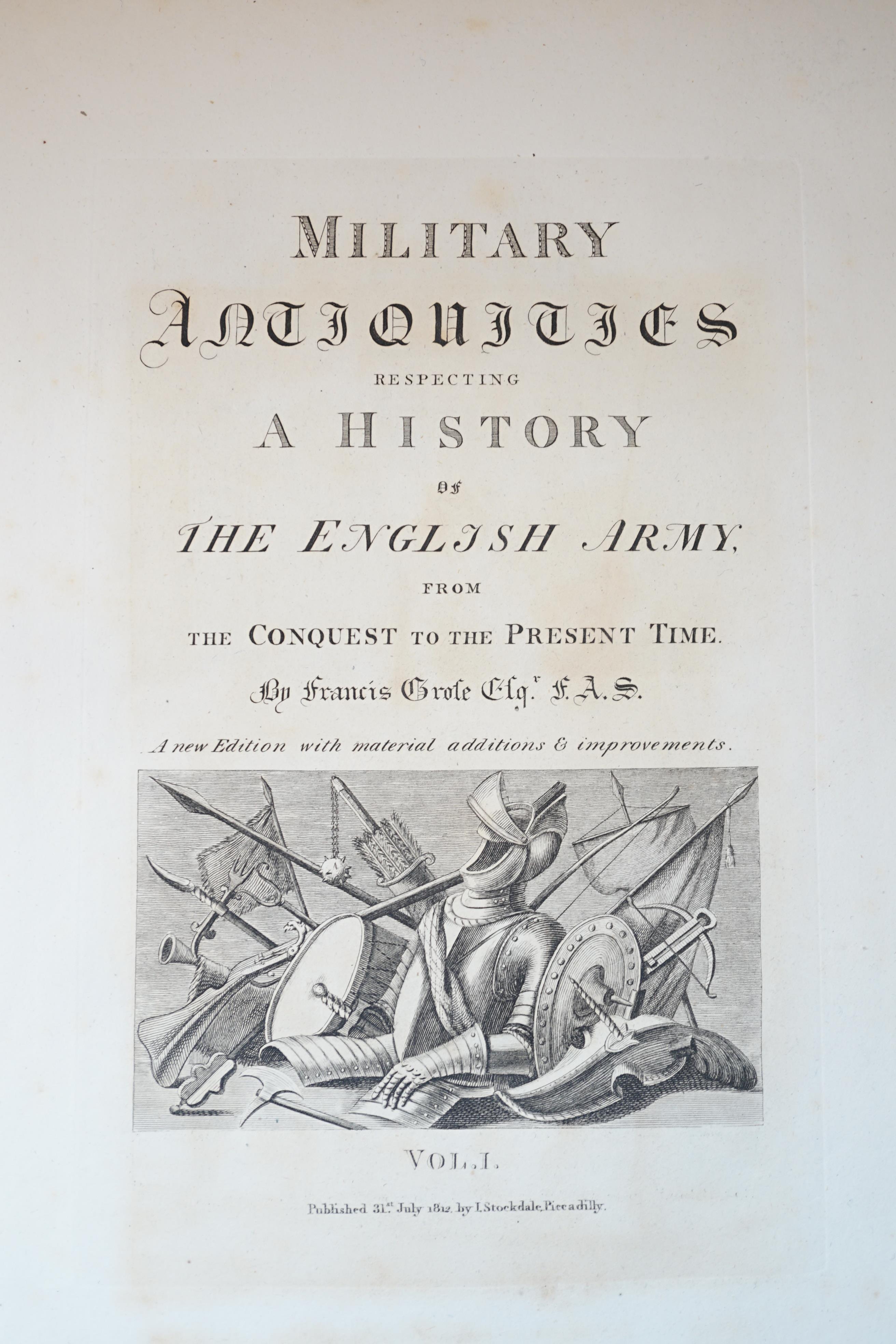 Grose, Francis - Military Antiquities Respecting a History of the English Army.....new edition with material additions and improvements, 2 vols. pictorial engraved titles and 114 copper engraved plates; later 19th cent.